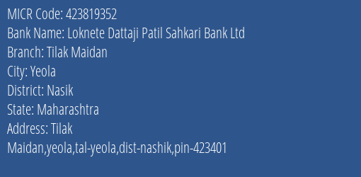 Loknete Dattaji Patil Sahkari Bank Ltd Tilak Maidan MICR Code