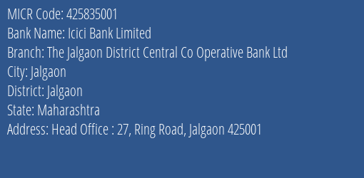 The Jalgaon District Central Co Operative Bank Ltd Ring Road MICR Code