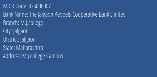 The Jalgaon Peopels Cooperative Bank Limited M.j.college MICR Code
