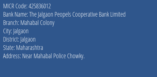 The Jalgaon Peopels Cooperative Bank Limited Mahabal Colony MICR Code