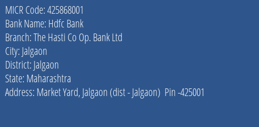 The Hasti Co Op Bank Ltd Market Yard Jalgaon Dist Jalgaon Pin 425001 MICR Code