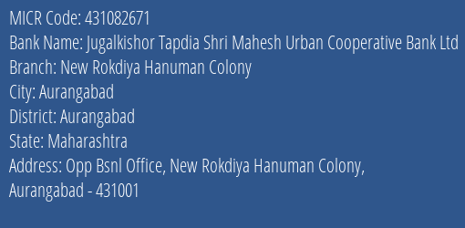 Jugalkishor Tapdia Shri Mahesh Urban Cooperative Bank Ltd New Rokdiya Hanuman Colony MICR Code