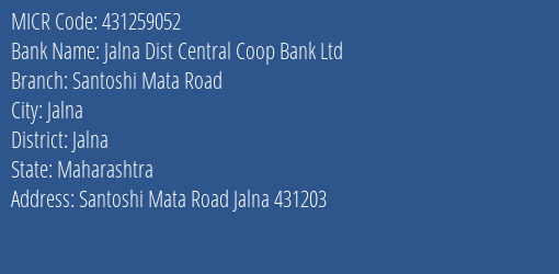Jalna Dist Central Coop Bank Ltd Santoshi Mata Road MICR Code