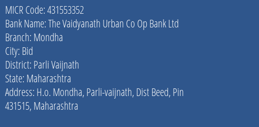 The Vaidyanath Urban Co Op Bank Ltd Mondha MICR Code
