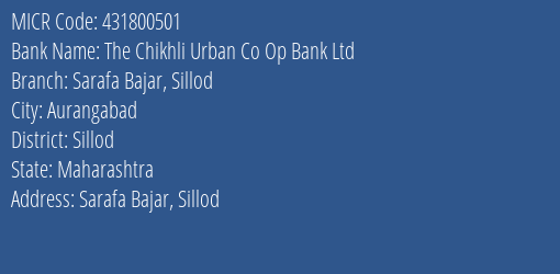 The Chikhli Urban Co Op Bank Ltd Sarafa Bajar Sillod MICR Code