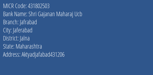Shri Gajanan Maharaj Ucb Jafrabad MICR Code
