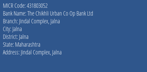 The Chikhli Urban Co Op Bank Ltd Jindal Complex Jalna MICR Code