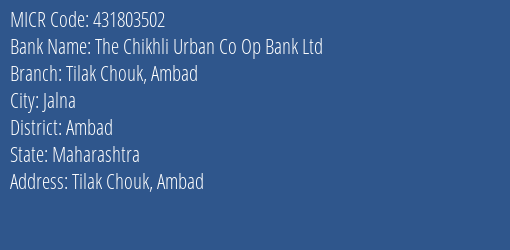The Chikhli Urban Co Op Bank Ltd Tilak Chouk Ambad MICR Code