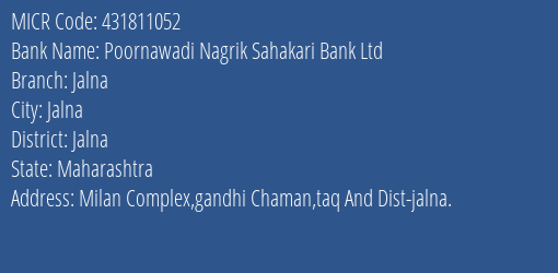 Poornawadi Nagrik Sahakari Bank Ltd Jalna MICR Code