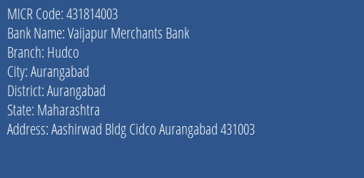 Vaijapur Merchants Bank Hudco MICR Code