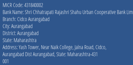 Shri Chhatrapati Rajashri Shahu Urban Cooperative Bank Limited Cidco Aurangabad MICR Code