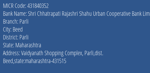 Shri Chhatrapati Rajashri Shahu Urban Cooperative Bank Limited Parli MICR Code