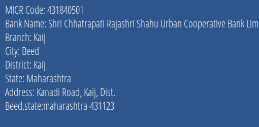 Shri Chhatrapati Rajashri Shahu Urban Cooperative Bank Limited Kaij MICR Code