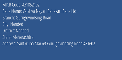 Vaishya Nagari Sahakari Bank Ltd Gurugovindsing Road MICR Code