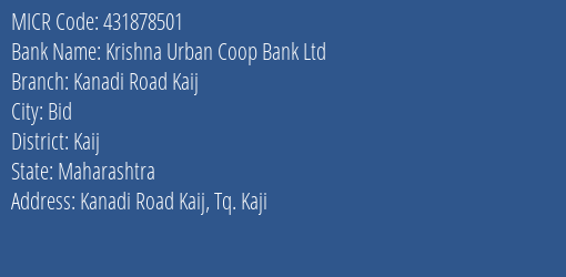 Krishna Urban Coop Bank Ltd Kanadi Road Kaij MICR Code