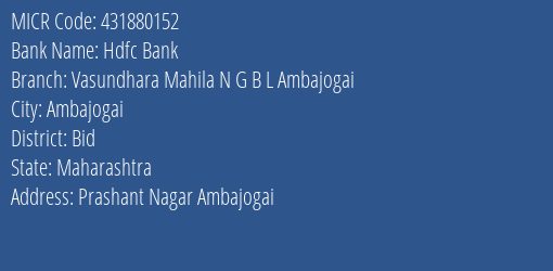 Hdfc Bank Vasundhara Mahila N G B L Ambajogai Branch Address Details and MICR Code 431880152