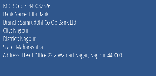 Samruddhi Co Op Bank Ltd Wanjari Nagar MICR Code