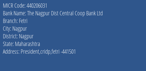 The Nagpur Dist Central Coop Bank Ltd Fetri MICR Code