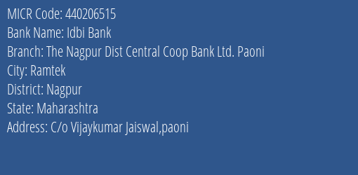 Idbi Bank The Nagpur Dist Central Coop Bank Ltd. Paoni Branch Address Details and MICR Code 440206515