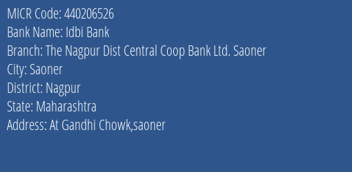 Idbi Bank The Nagpur Dist Central Coop Bank Ltd. Saoner Branch Address Details and MICR Code 440206526