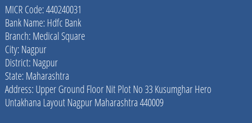 Hdfc Bank Medical Square Branch Address Details and MICR Code 440240031