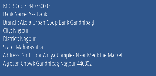 Yes Bank Akola Urban Coop Bank Gandhibagh Branch Address Details and MICR Code 440330003