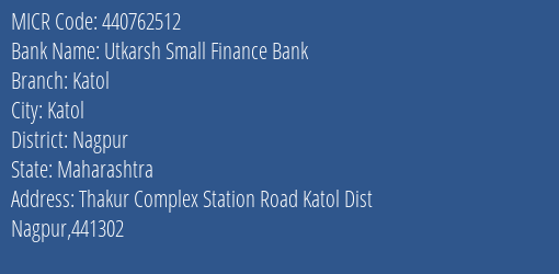 Utkarsh Small Finance Bank Katol MICR Code