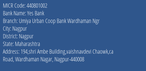 Yes Bank Umiya Urban Coop Bank Wardhaman Ngr Branch Address Details and MICR Code 440801002