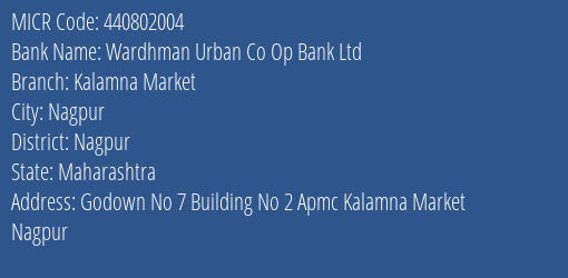 Wardhman Urban Co Op Bank Ltd Kalamna Market MICR Code