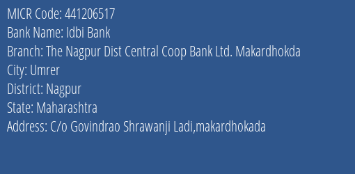 Idbi Bank The Nagpur Dist Central Coop Bank Ltd. Makardhokda Branch Address Details and MICR Code 441206517