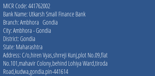Utkarsh Small Finance Bank Ambhora Gondia MICR Code