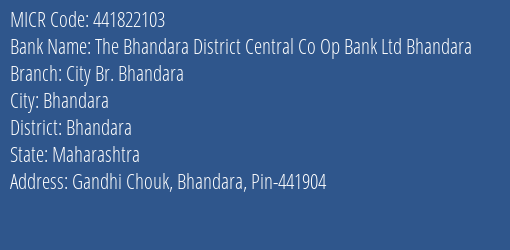 The Bhandara District Central Co Op Bank Ltd Bhandara City Branch Branch Address Details and MICR Code 441822103