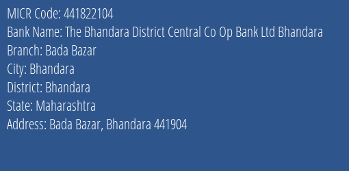 The Bhandara District Central Co Op Bank Ltd Bhandara Bada Bazar Branch Address Details and MICR Code 441822104