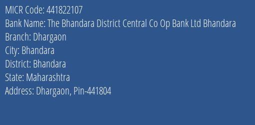 The Bhandara District Central Co Op Bank Ltd Bhandara Dhargaon Branch Address Details and MICR Code 441822107