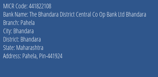 The Bhandara District Central Co Op Bank Ltd Bhandara Pahela Branch Address Details and MICR Code 441822108