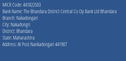 The Bhandara District Central Co Op Bank Ltd Bhandara Nakadongari Branch Address Details and MICR Code 441822503