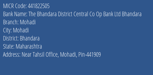 The Bhandara District Central Co Op Bank Ltd Bhandara Mohadi Branch Address Details and MICR Code 441822505