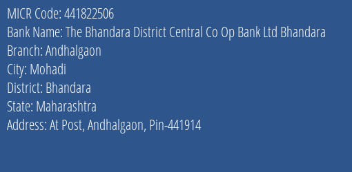 The Bhandara District Central Co Op Bank Ltd Bhandara Andhalgaon Branch Address Details and MICR Code 441822506