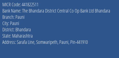 The Bhandara District Central Co Op Bank Ltd Bhandara Pauni Branch Address Details and MICR Code 441822511