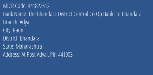 The Bhandara District Central Co Op Bank Ltd Bhandara Adyal Branch Address Details and MICR Code 441822512