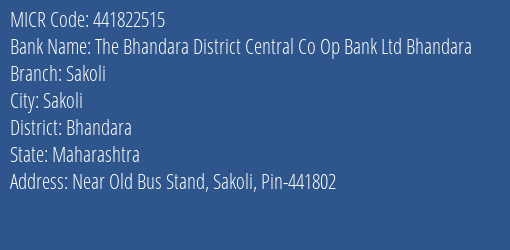 The Bhandara District Central Co Op Bank Ltd Bhandara Sakoli Branch Address Details and MICR Code 441822515