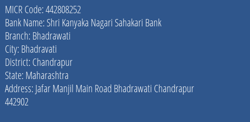 Shri Kanyaka Nagari Sahakari Bank Bhadrawati MICR Code