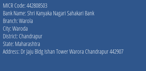 Shri Kanyaka Nagari Sahakari Bank Warola MICR Code