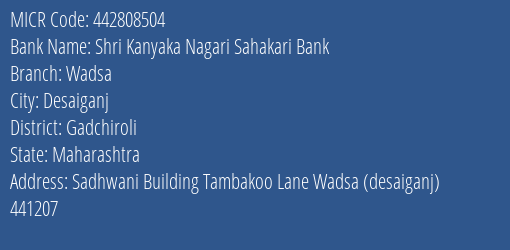 Shri Kanyaka Nagari Sahakari Bank Wadsa MICR Code