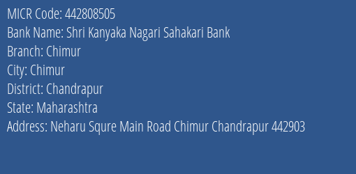 Shri Kanyaka Nagari Sahakari Bank Chimur MICR Code