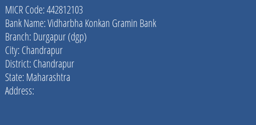 Vidharbha Konkan Gramin Bank Durgapur Dgp MICR Code