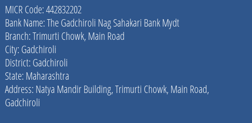 The Gadchiroli Nag Sahakari Bank Mydt Trimurti Chowk Main Road MICR Code