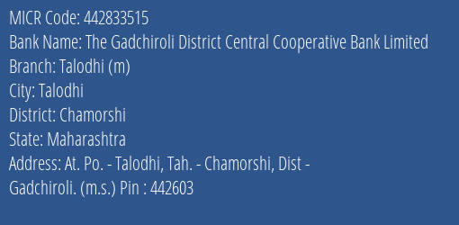 The Gadchiroli District Central Cooperative Bank Limited Talodhi M MICR Code