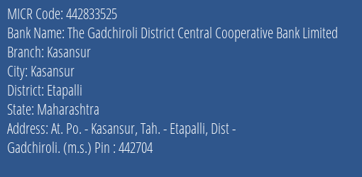 The Gadchiroli District Central Cooperative Bank Limited Kasansur MICR Code