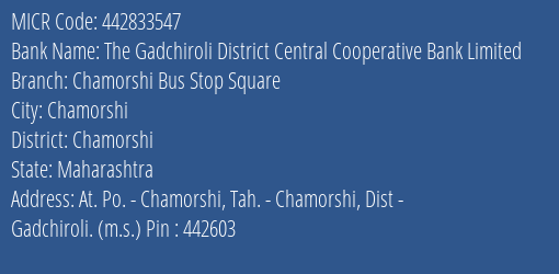 The Gadchiroli District Central Cooperative Bank Limited Chamorshi Bus Stop Square MICR Code